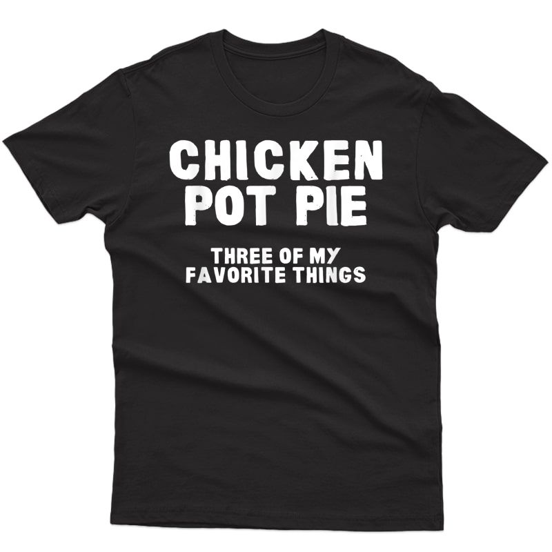 Kitchen Chef Cooking Joke Chicken Pot Pie Meal & T-shirt Men Short Sleeve