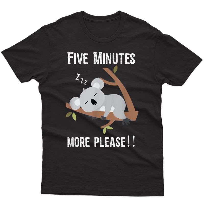 Koala Bear Quote T-shirt - Funny Australian Animal Lover Tee