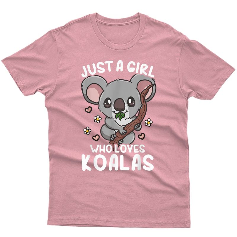 Koala Just A Girl Who Loves Koalas T-shirt