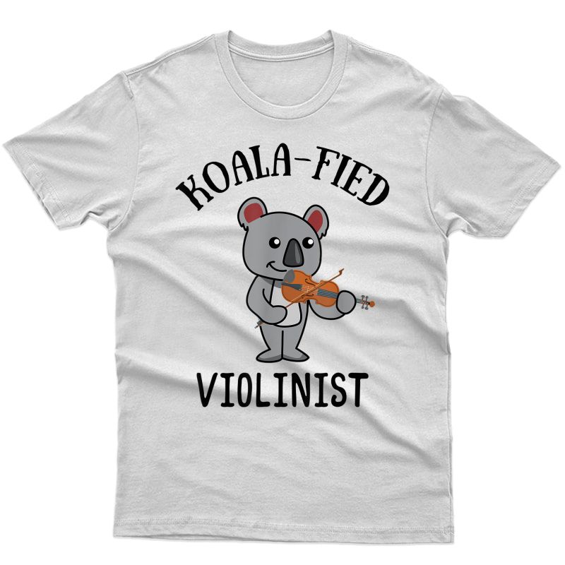 Koala Koalafied Voilinist Shirt Violin Gift For Girls T-shirt