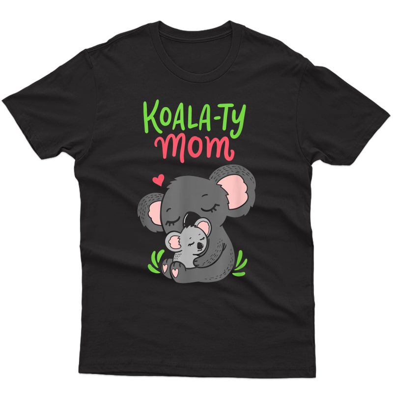 Koala-ty Mom Koala Bear Mama Mother's Day Animal Pun Gift T-shirt