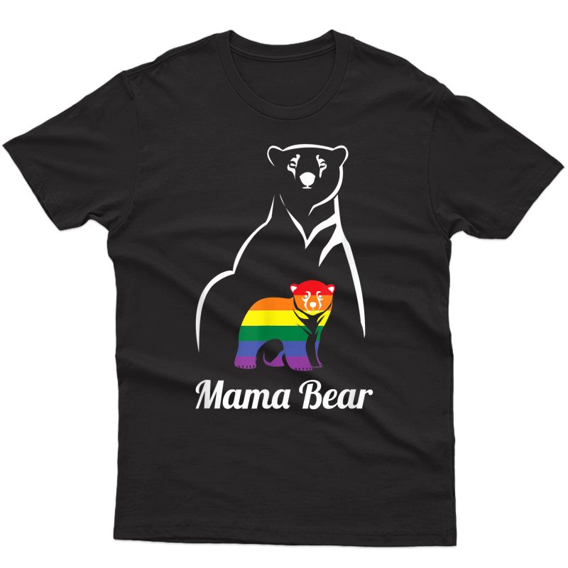 Lgbt Mama Bear Gay Pride Equal Rights Rainbow T-shirt