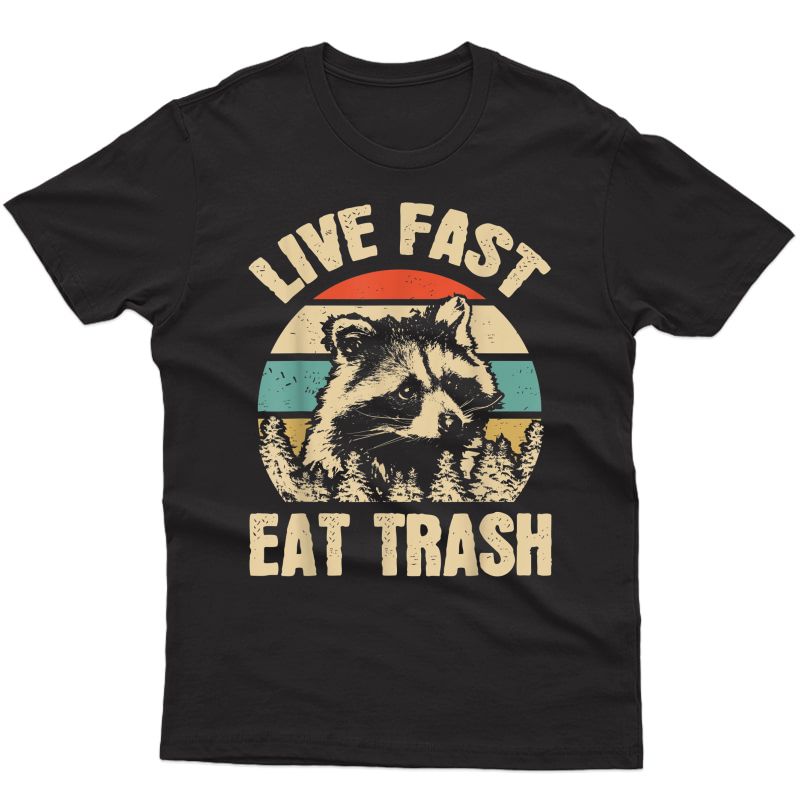 Live Fast Eat Trash Funny Raccoon Camping Or Hiking Lover T-shirt