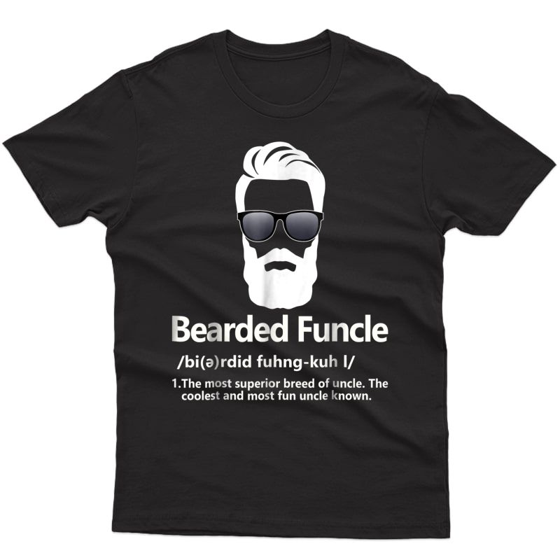 S Bearded Funcle Shirt Funny Uncle Definition T-shirt