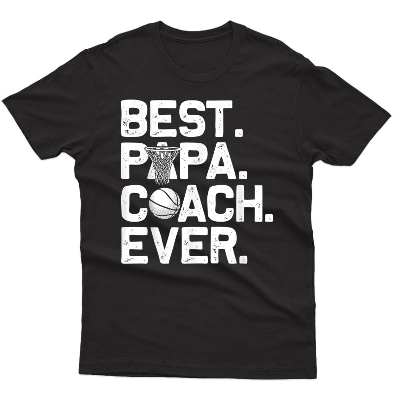 S Best Papa Basketball Coach Ever Tshirt Fathers Day Gift