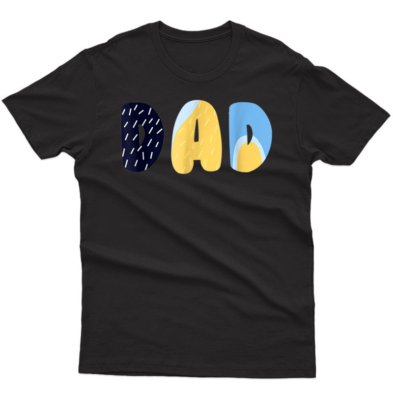S Bluey Dad For Daddy's On Father's Day T-shirt