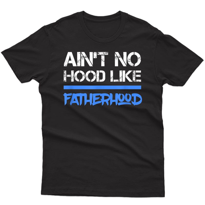 S Fathers Day Quote Dad Love Fatherhood Son Daughter First T-shirt