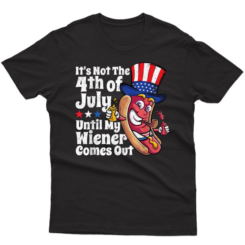 S Funny 4th Of July Hot Dog Wiener Comes Out Adult Humor Gift T-shirt