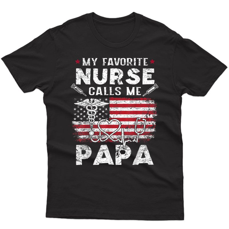 My Favorite Nurse Calls Me Papa Fathers Day Gift T-shirt