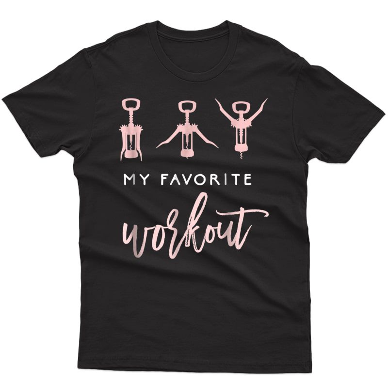 My Favorite Workout Funny Wine Lover Shirt Exercise