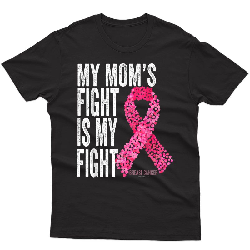 My Mom's Fight Is My Fight Breast Cancer Awareness Gifts T-shirt