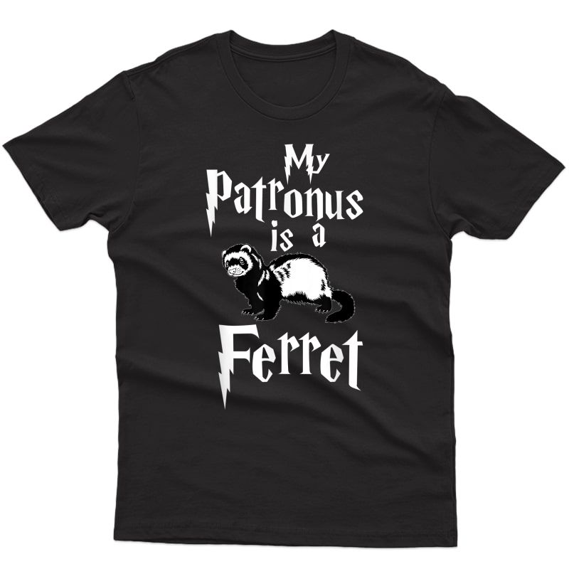 My Patronus Is Ferret Funny Gift Tee T-shirt