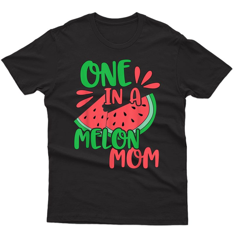 One In A Melon Mom Watermelon T-shirt