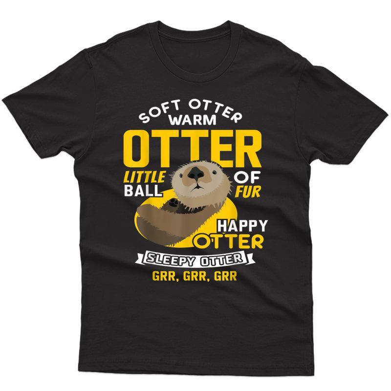 Otter Shirt - Soft Otter Warm Otter Funny Cute T-shirt