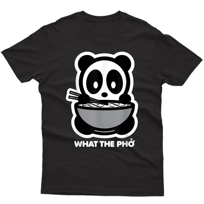 Panda What The Pho Bambu Brand Bear Ra Noodles Funny Cute T-shirt