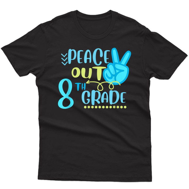 Peace Out 8th Grade Funny End Of School Year Tea Student T-shirt