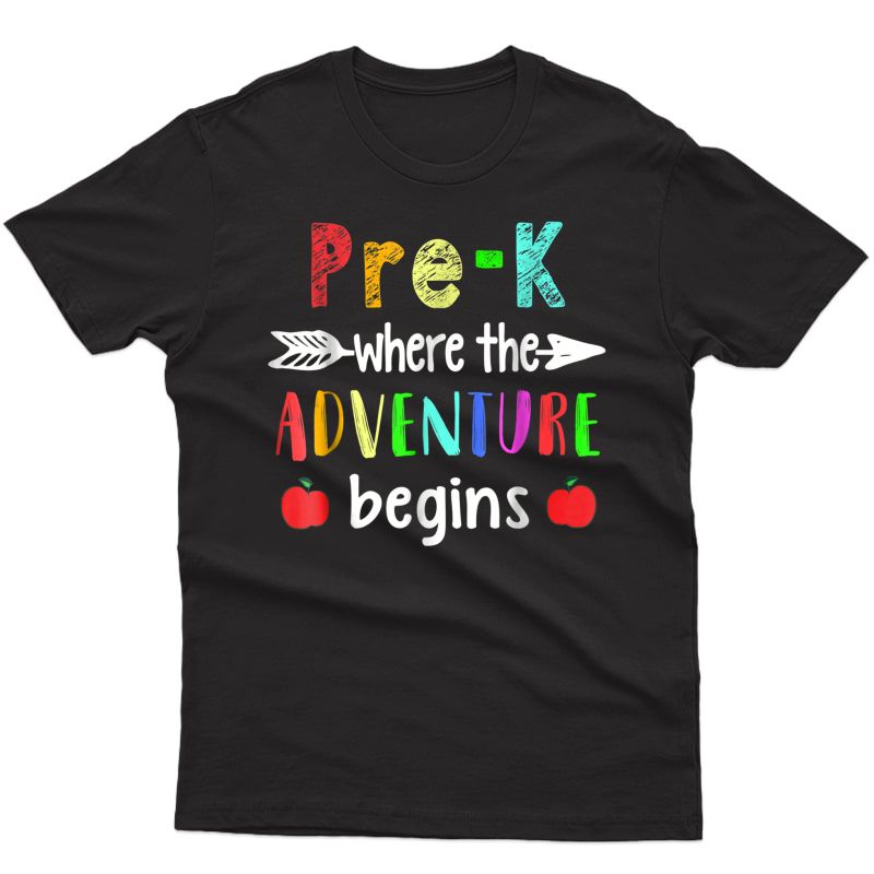 Pre-k Where The Adventure Begins Gift For Pre-k Tea Shirts