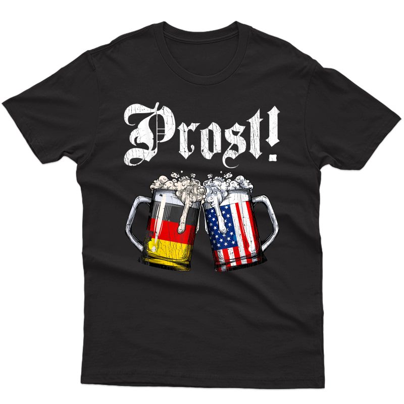 Prost Beer German American Flag T Shirt Oktoberfest Mug T-shirt
