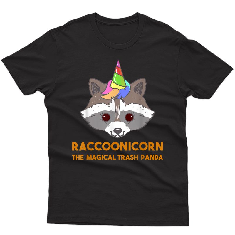 Racoonicorn Shirt - Raccoon Unicorn Trash Panda T-shirt T-shirt