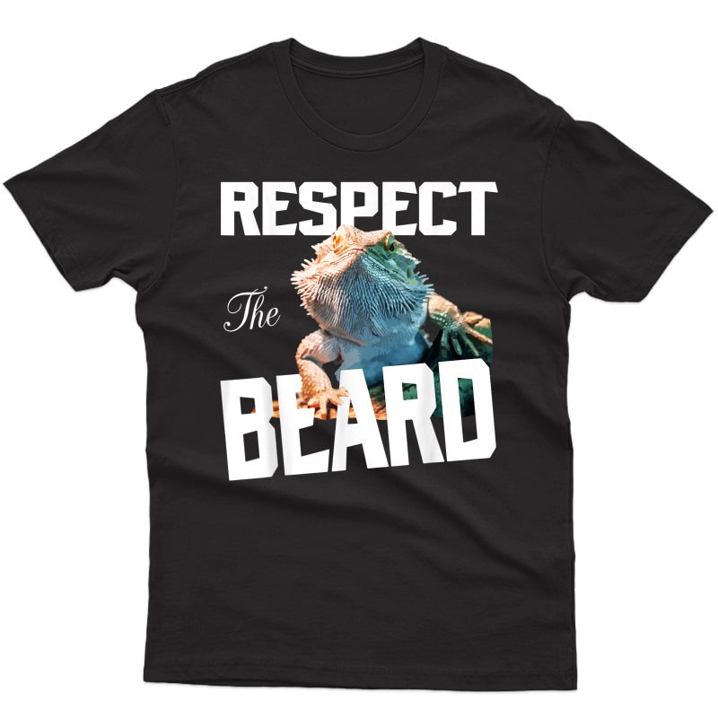 Respect The Beard Reptile Lizard T-shirt