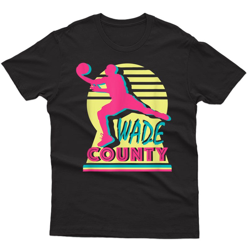 Retro Wade County - Miami Basketball T Shirt