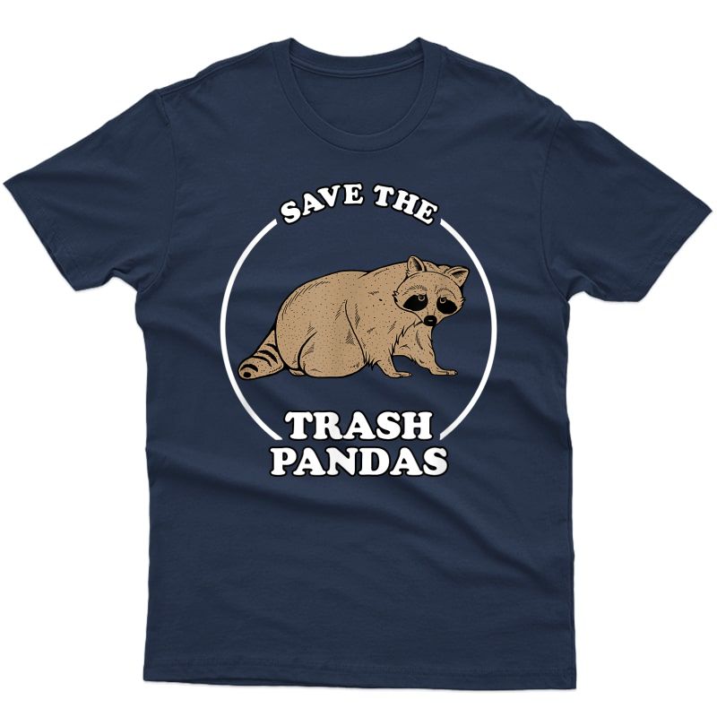 Save The Trash Pandas T-shirt - Funny Raccoon Meme