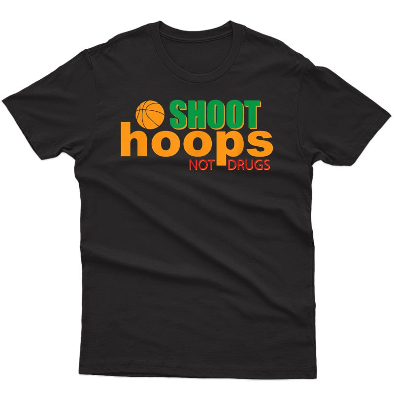 Shoot Hoops Not Drugs Basketball Sports Graphic Retro Style T-shirt
