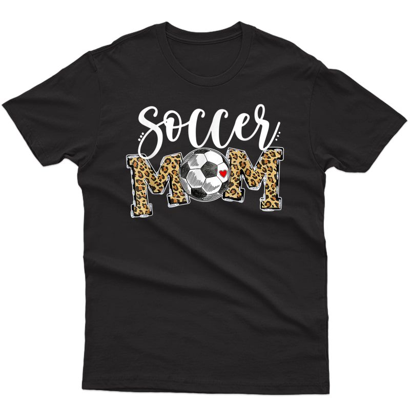 Soccer Mom Leopard Funny Soccer Mom Mother T-shirt