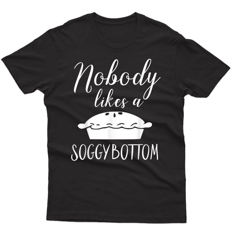 Soggy Bottom T-shirt For The Great British Baking Fan