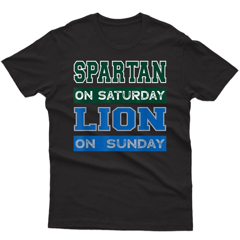 Spartan On Saturday Lion On Sunday Detroit Football Gift T-shirt