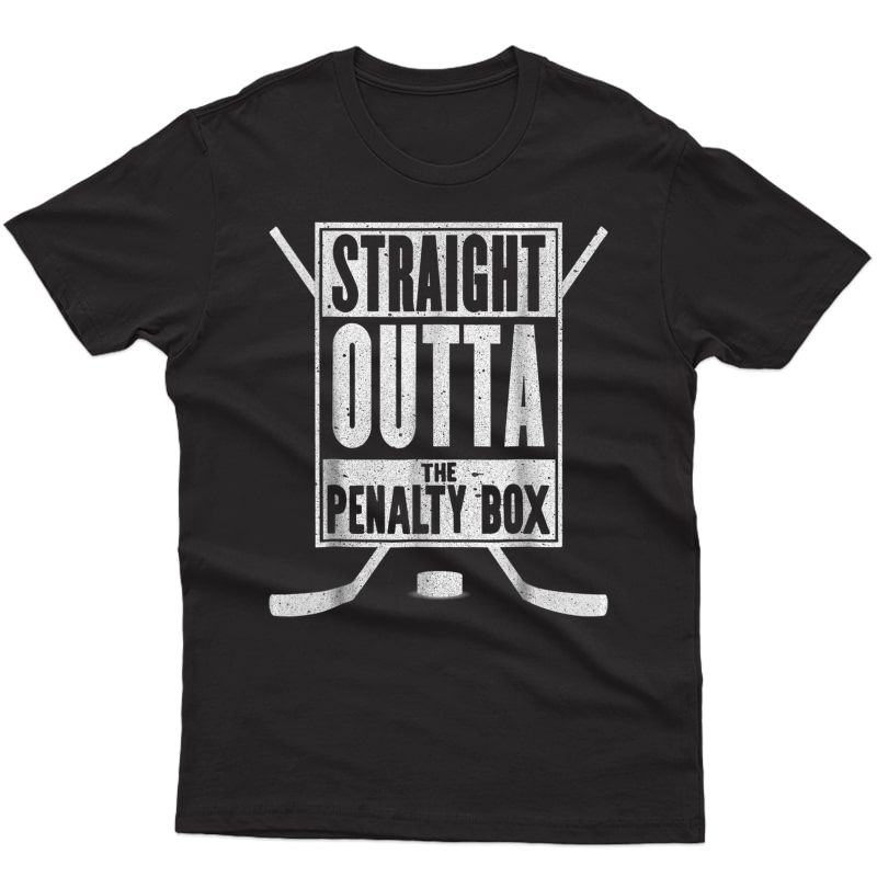 Straight Outta The Penalty Box T-shirt Funny Ice Hockey Gift