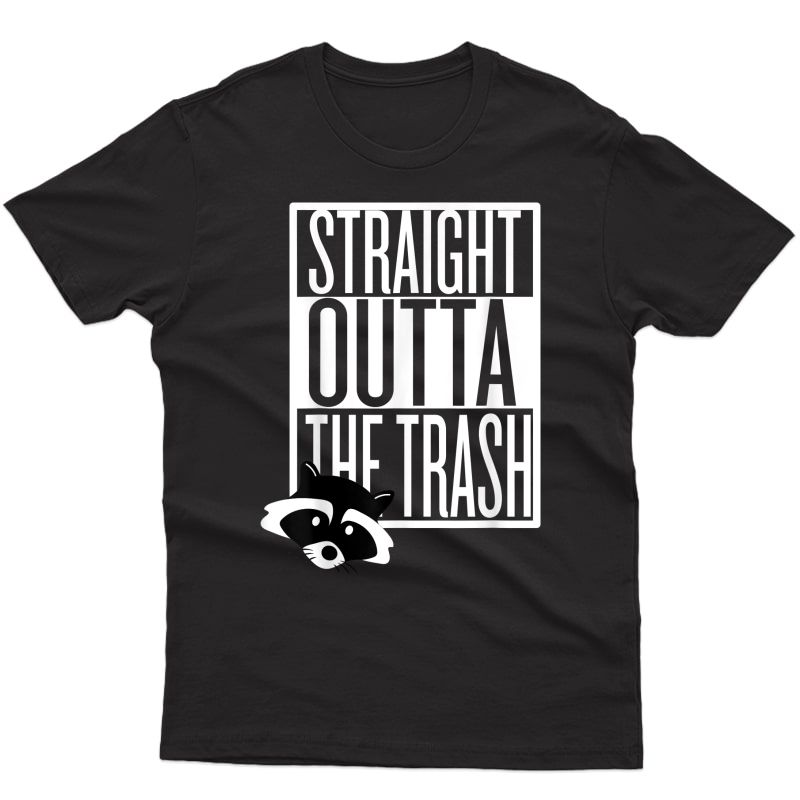 Straight Outta The Trash Raccoon Trash Panda T-shirt