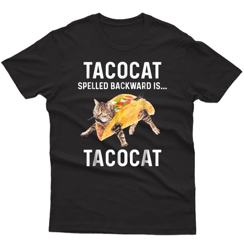 Tacocat Spelled Backward Is Tacocat - Love Cat And Taco Shirts