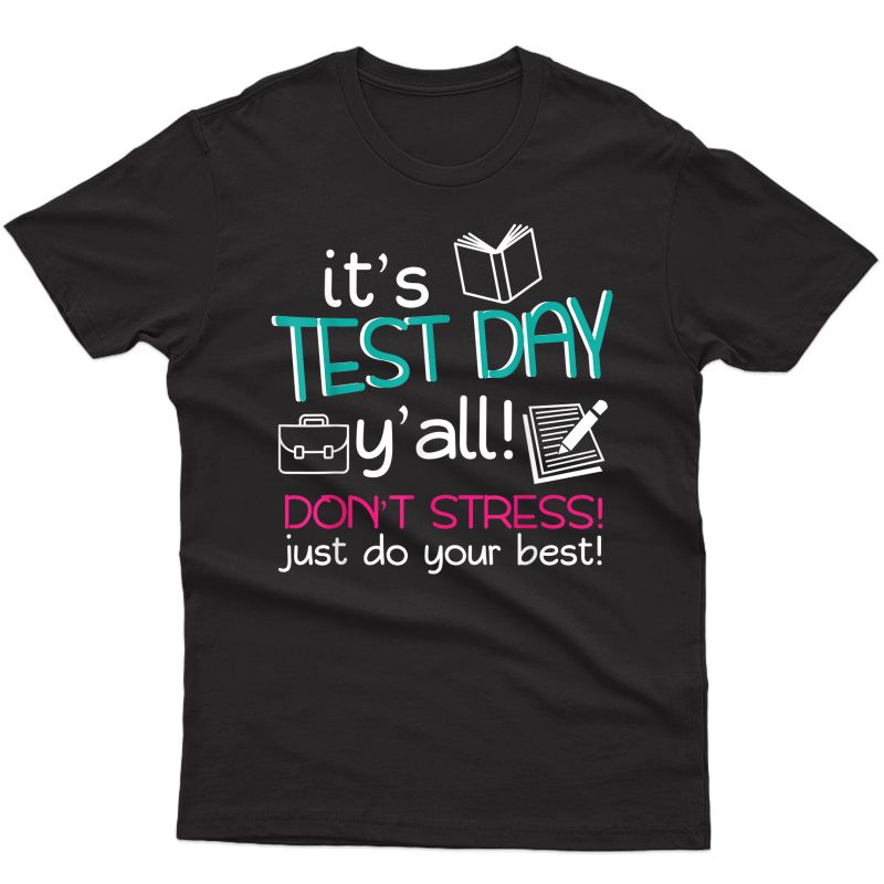 Test Day Tea Testing Exam End Of Year T-shirt