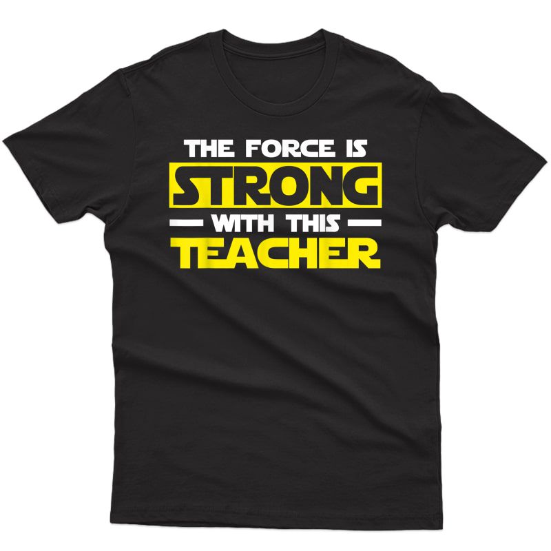 The Force Is Strong With This My Tea T-shirt