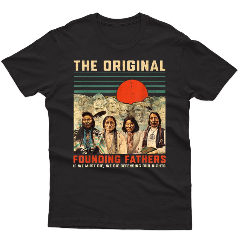 The Original Founding Fathers Native American Father's Day T-shirt