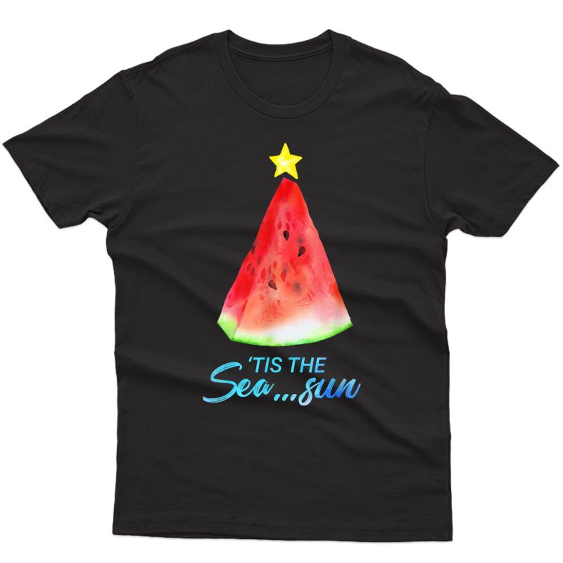 Watermelon Tis The Sea Sun Christmas In July Tshirt Gifts