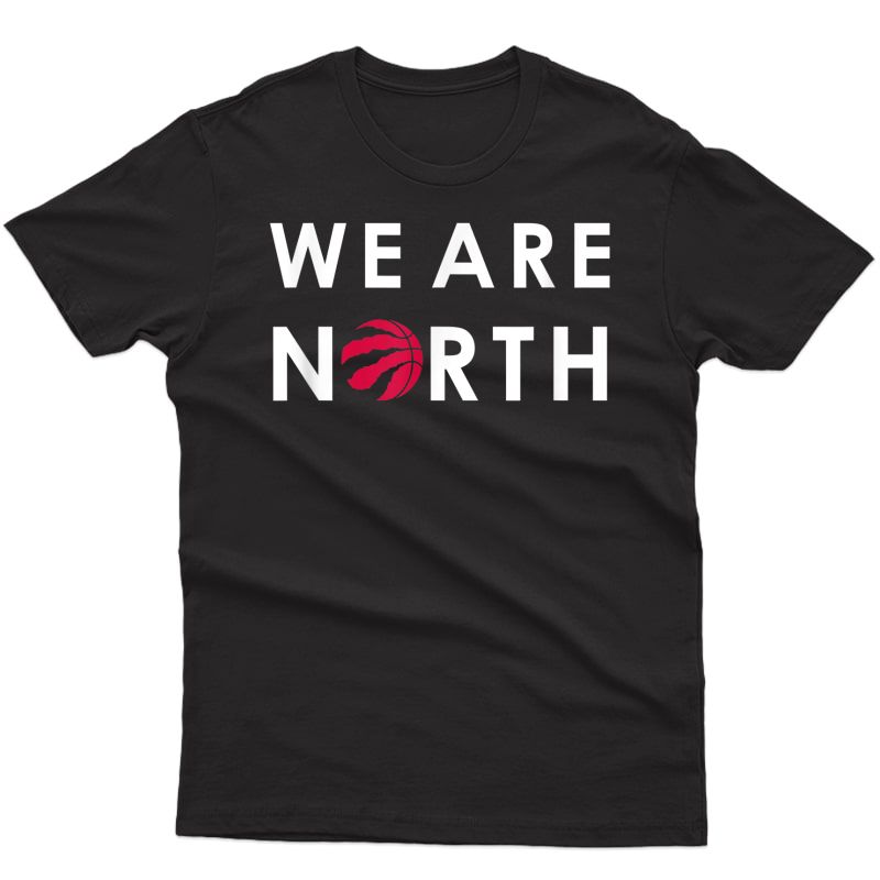 We Are The North Basketball Shirt T-shirt