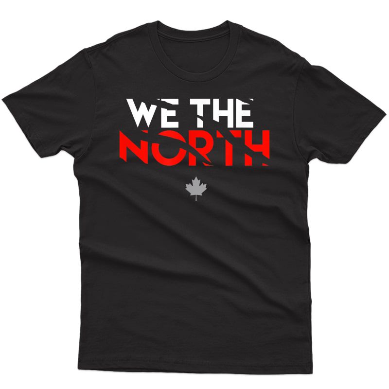 We Are The North Canadian Basketball Gift T-shirt