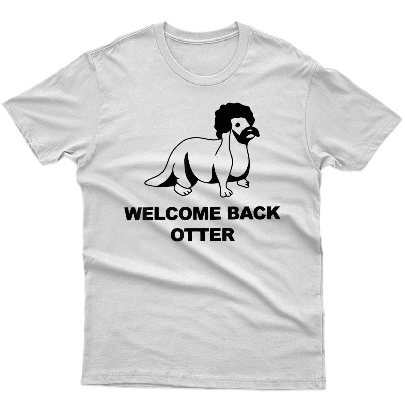 Welcome Back Otter Solar Opposites Funny Meme Gag T-shirt