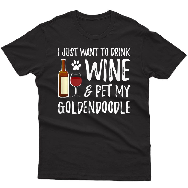 Wine And Goldendoodle T-shirt For Goldendoodle Dog Mom T-shirt