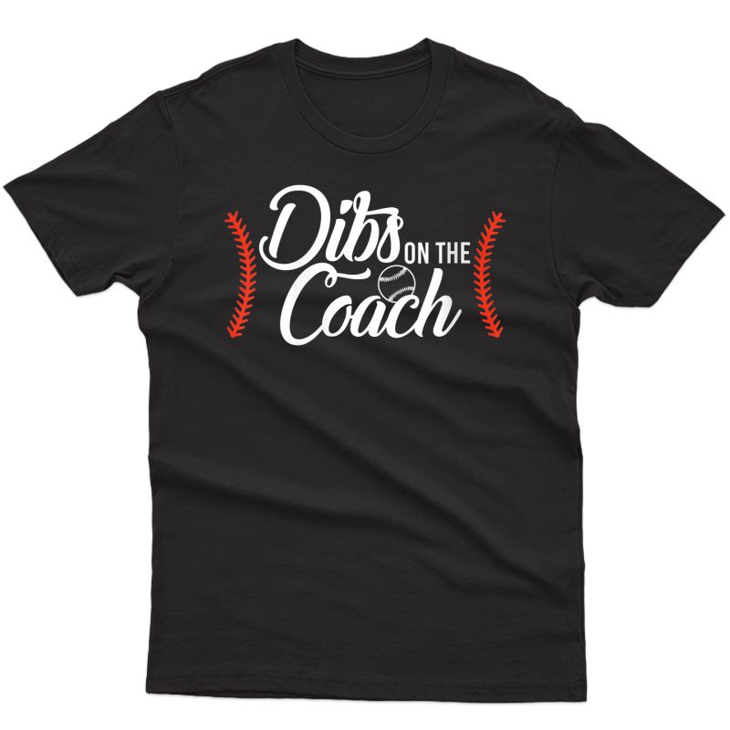  Dibs On The Coach Baseball T-shirt