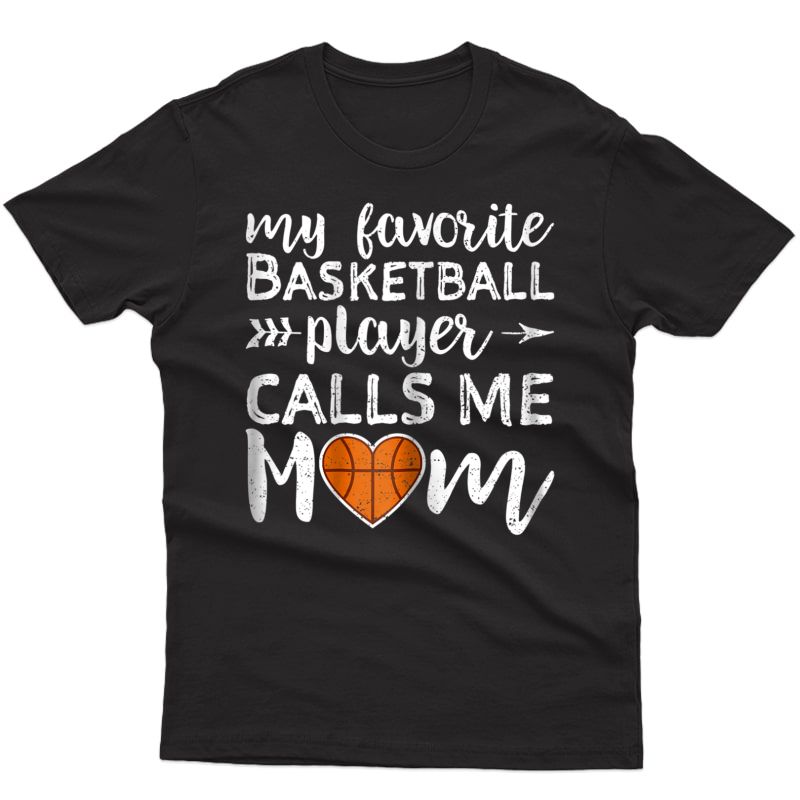  My Favorite Basketball Player Calls Me Mom Shirt