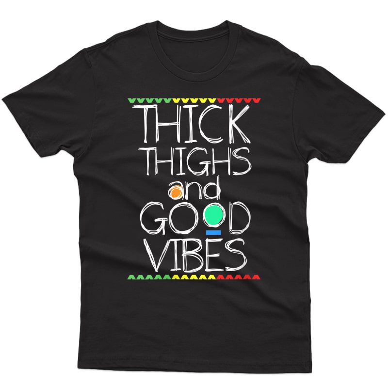  Thick Thighs And Good Vibes - Funny Cute Workout T-shirt